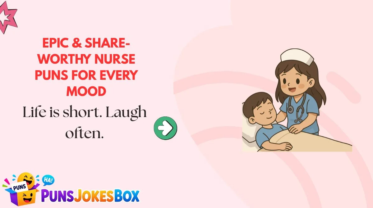 Epic & Share-Worthy Nurse Puns for Every Mood