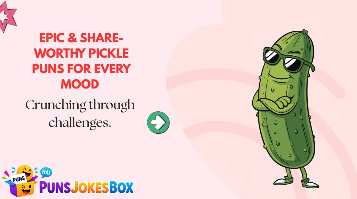 Epic & Share-Worthy Pickle Puns for Every Mood 