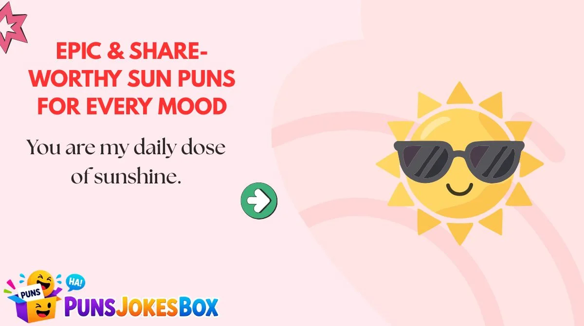 Epic & Share-Worthy Sun Puns for Every Mood
