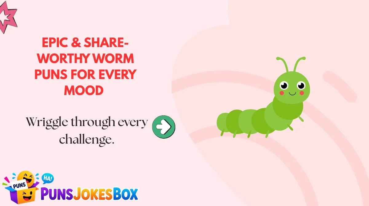 Epic & Share-Worthy Worm Puns for Every Mood 