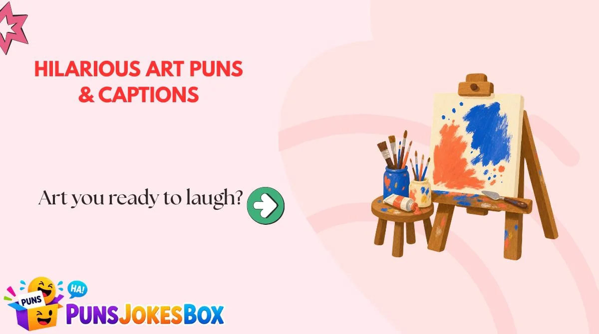 Hilarious Art Puns & Captions