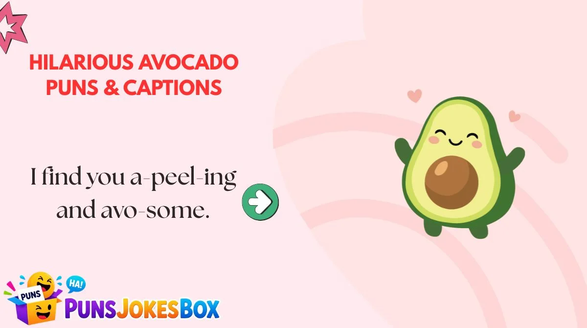 Hilarious Avocado Puns & Captions