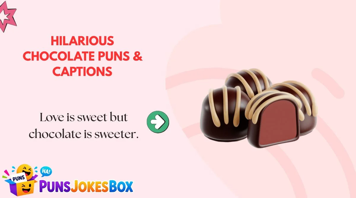 Hilarious Chocolate Puns & Captions