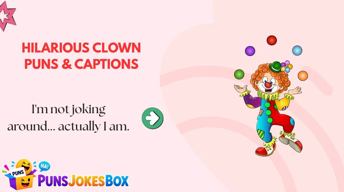 Hilarious Clown Puns & Captions