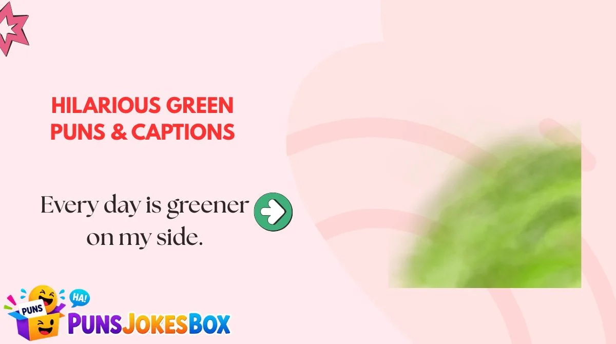 Hilarious Green Puns & Captions