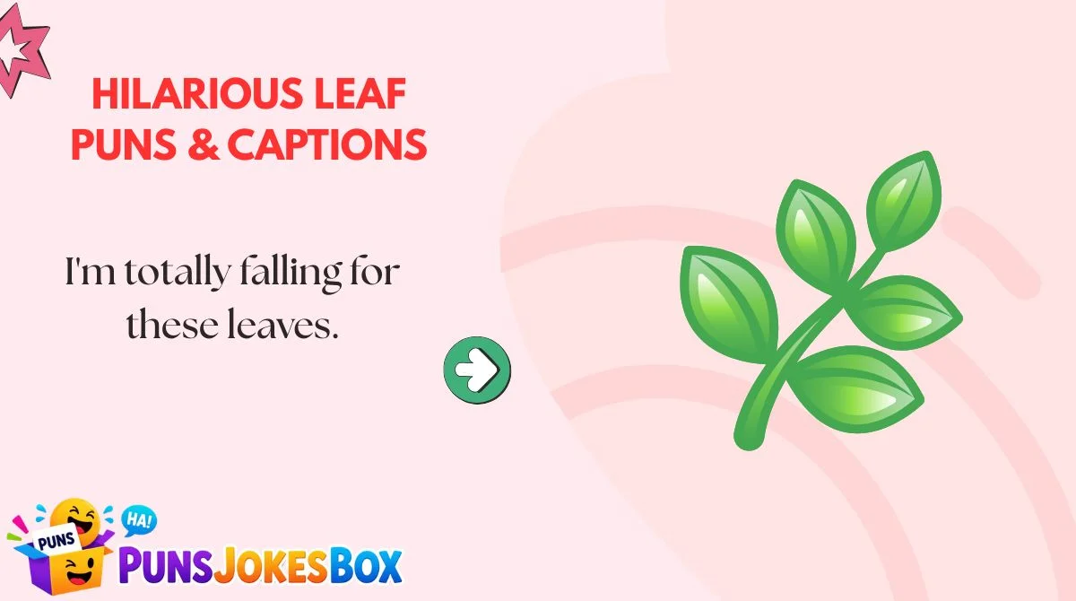 Hilarious Leaf Puns & Captions