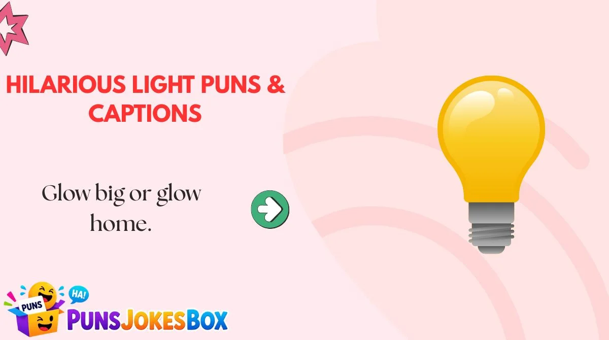 Hilarious Light Puns & Captions