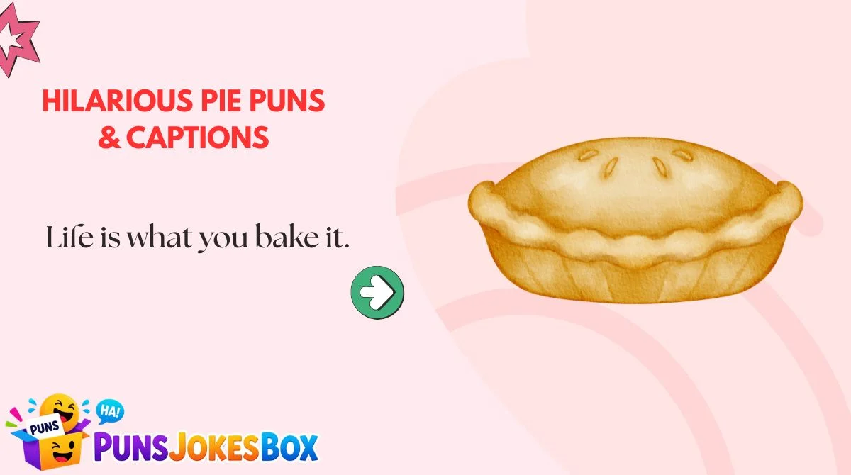 Hilarious Pie Puns & Captions
