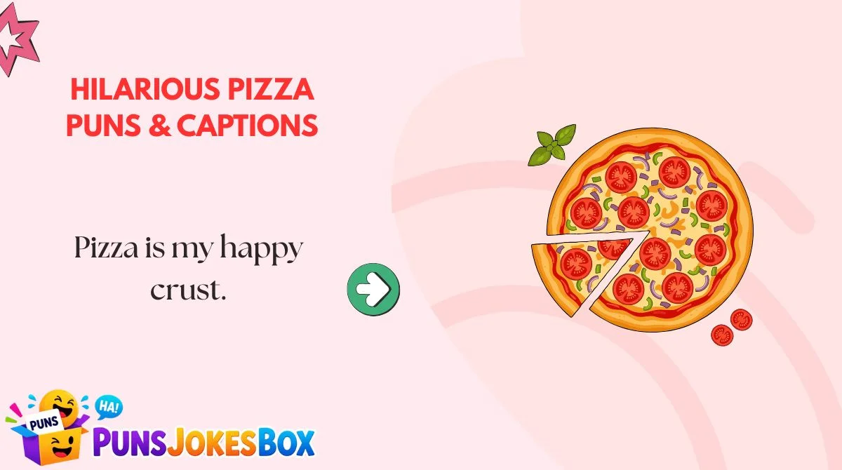 Hilarious Pizza Puns & Captions