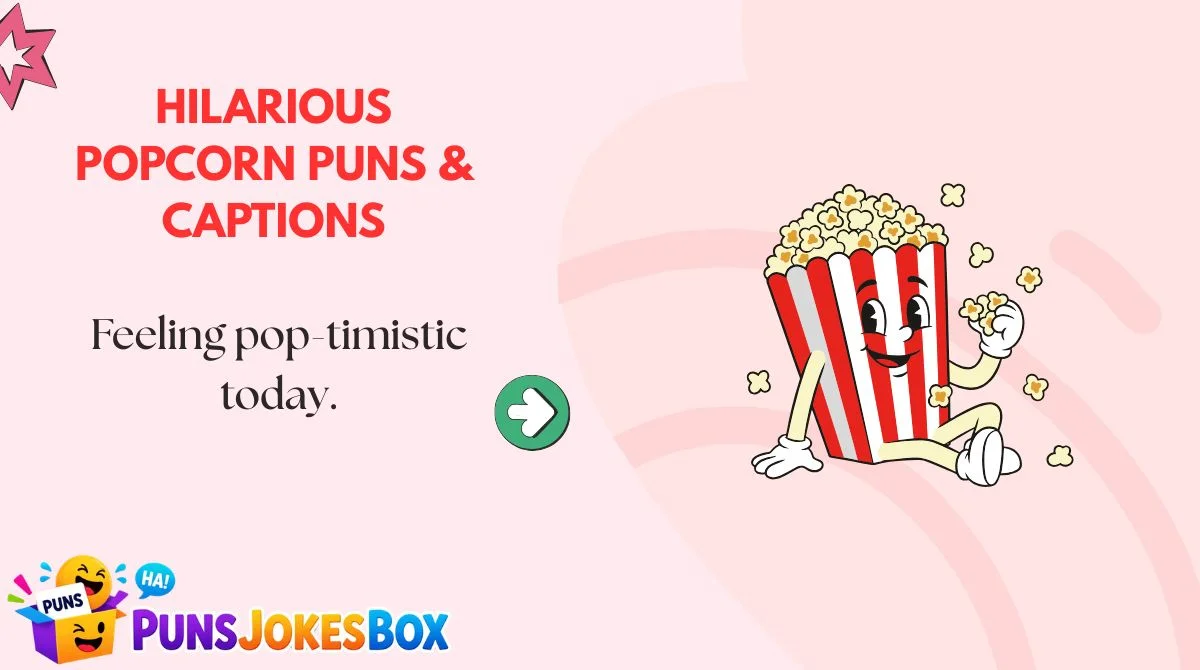 Hilarious Popcorn Puns & Captions