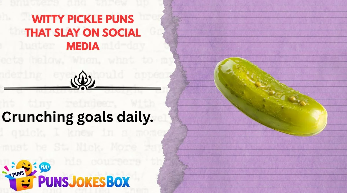 Witty Pickle Puns That Slay on Social Media
