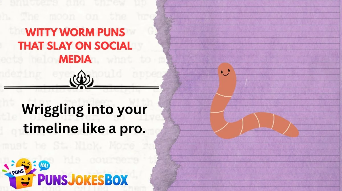 Witty Worm Puns That Slay on Social Media