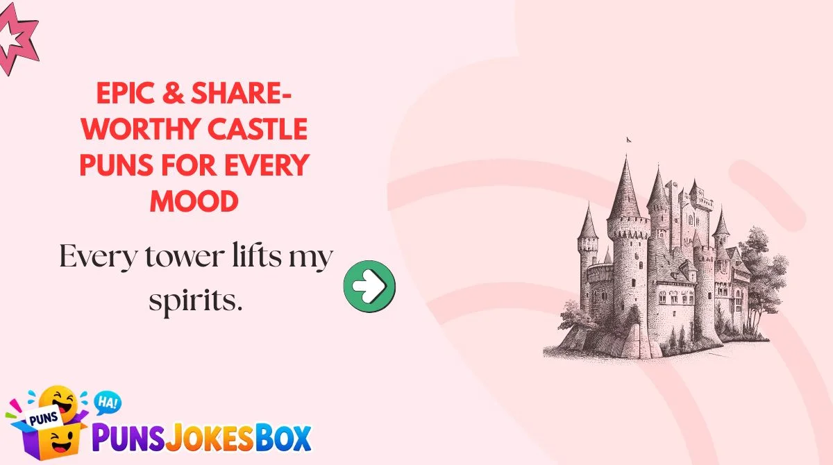 Epic & Share-Worthy Castle Puns for Every Mood
