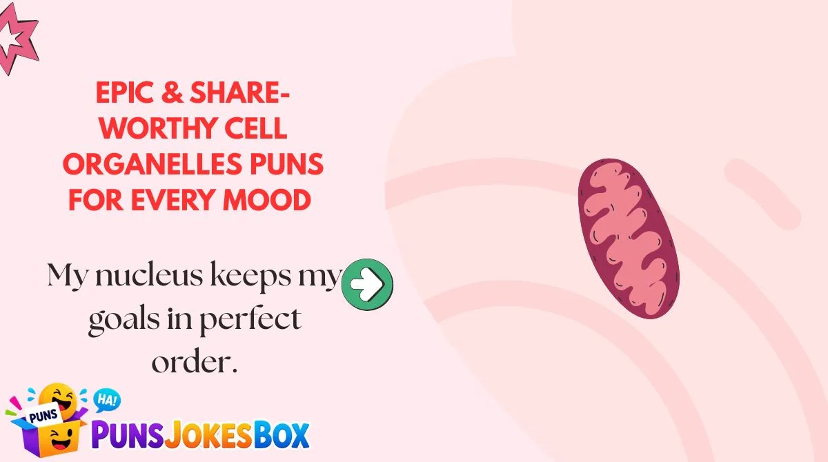 Epic & Share-Worthy Cell Organelles Puns for Every Mood 