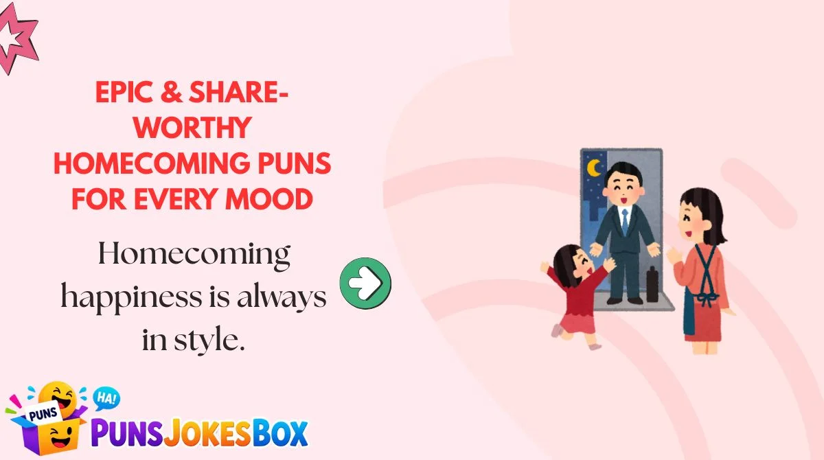 Epic & Share-Worthy Homecoming Puns for Every Mood