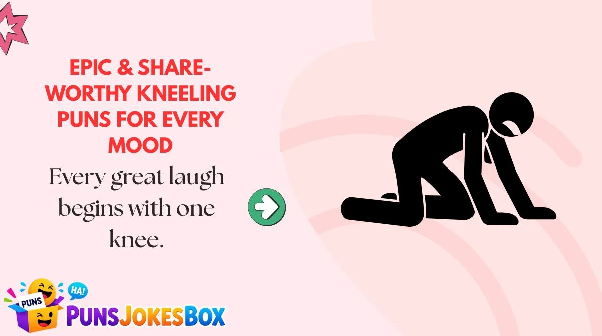 Epic & Share-Worthy Kneeling Puns for Every Mood