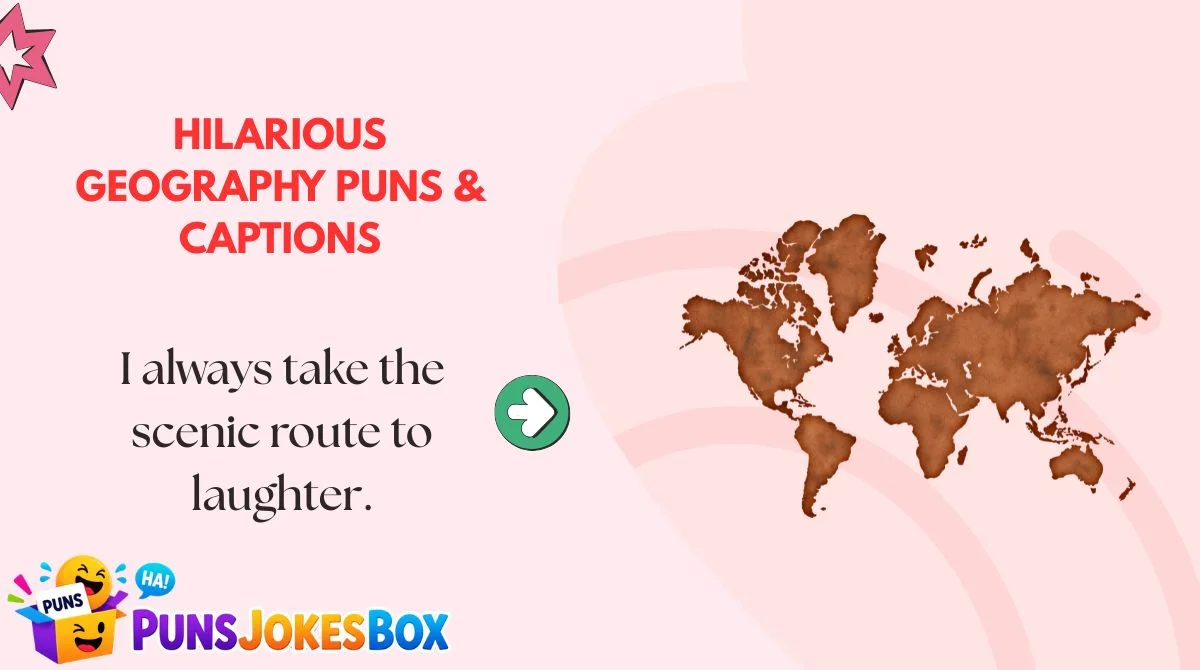 Hilarious Geography Puns & Captions