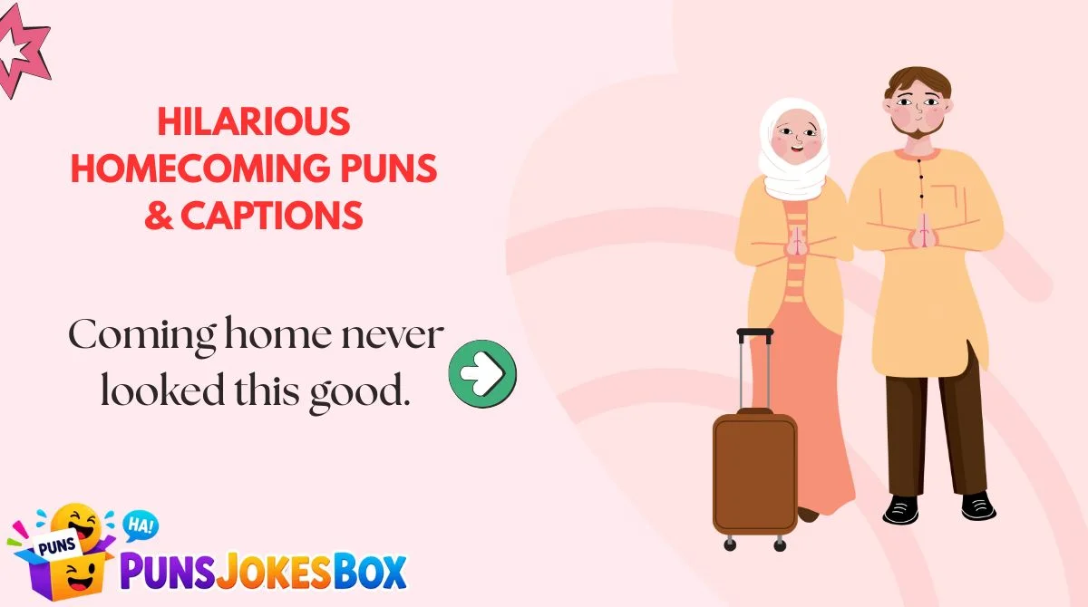 Hilarious Homecoming Puns & Captions