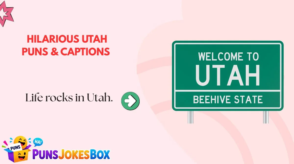 Hilarious Utah Puns & Captions 