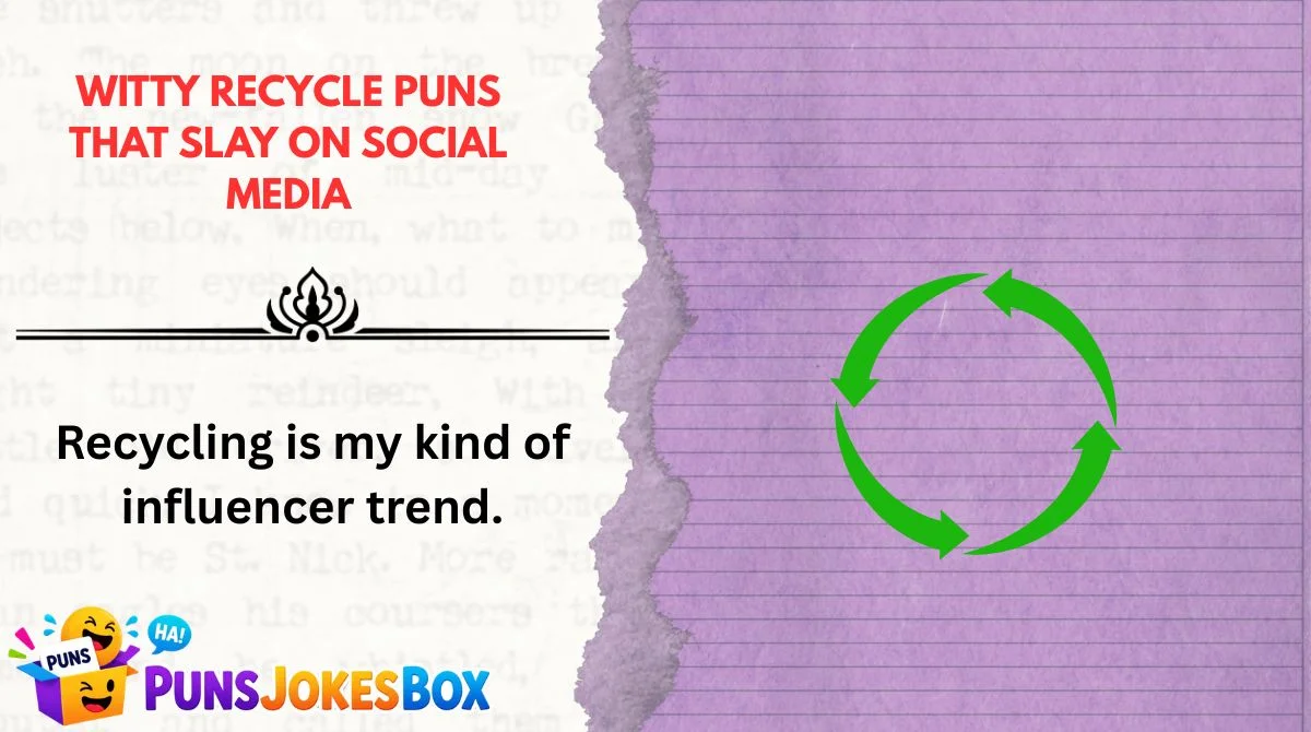 Witty Recycle Puns That Slay on Social Media