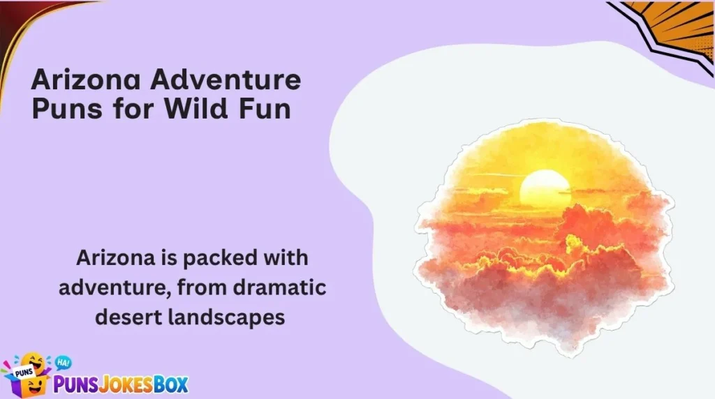 Arizona Adventure Puns for Wild Fun