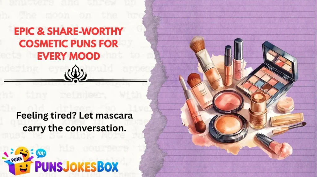 Epic & Share-Worthy Cosmetic Puns for Every Mood