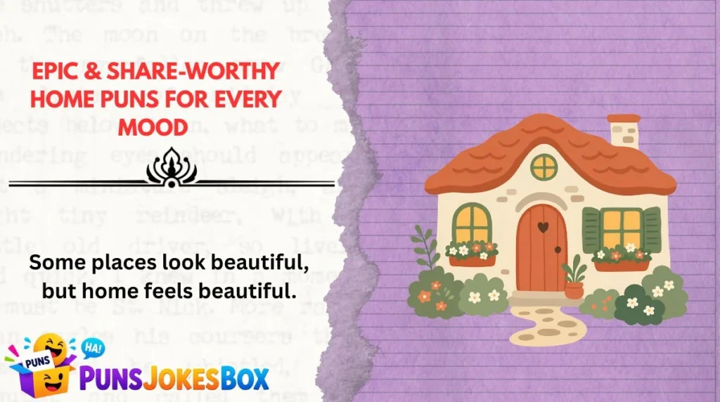Epic & Share-Worthy Home Puns for Every Mood 