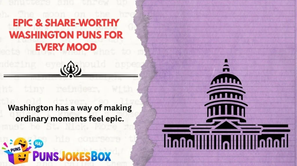 Epic & Share-Worthy Washington Puns for Every Mood