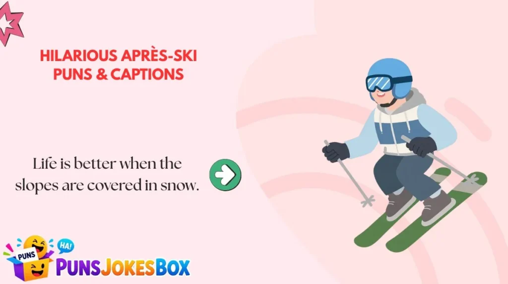 Hilarious Après-Ski Puns & Captions