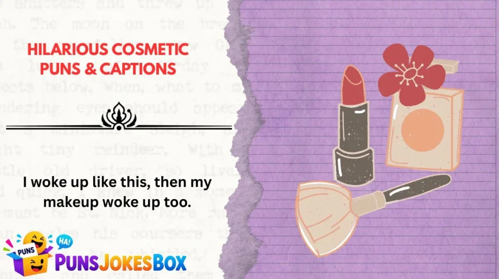 Hilarious Cosmetic Puns & Captions