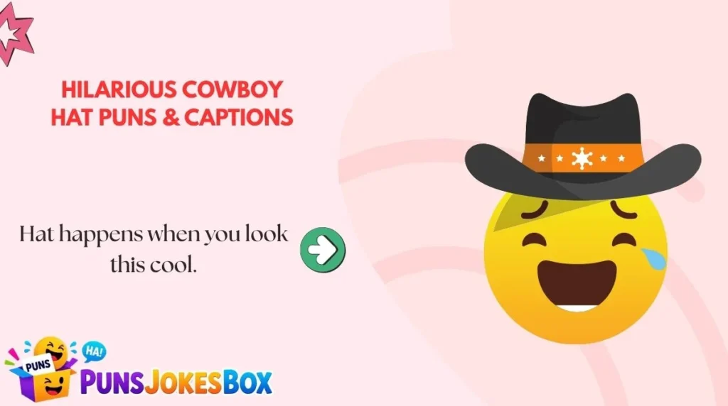 Hilarious Cowboy Hat Puns & Captions