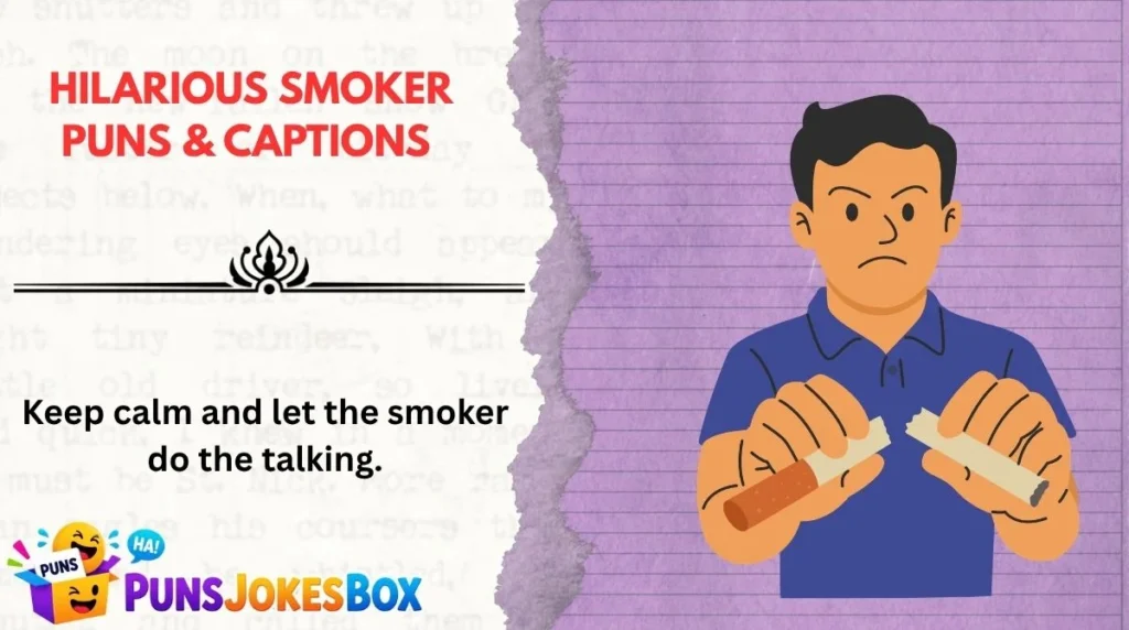 Hilarious Smoker Puns & Captions