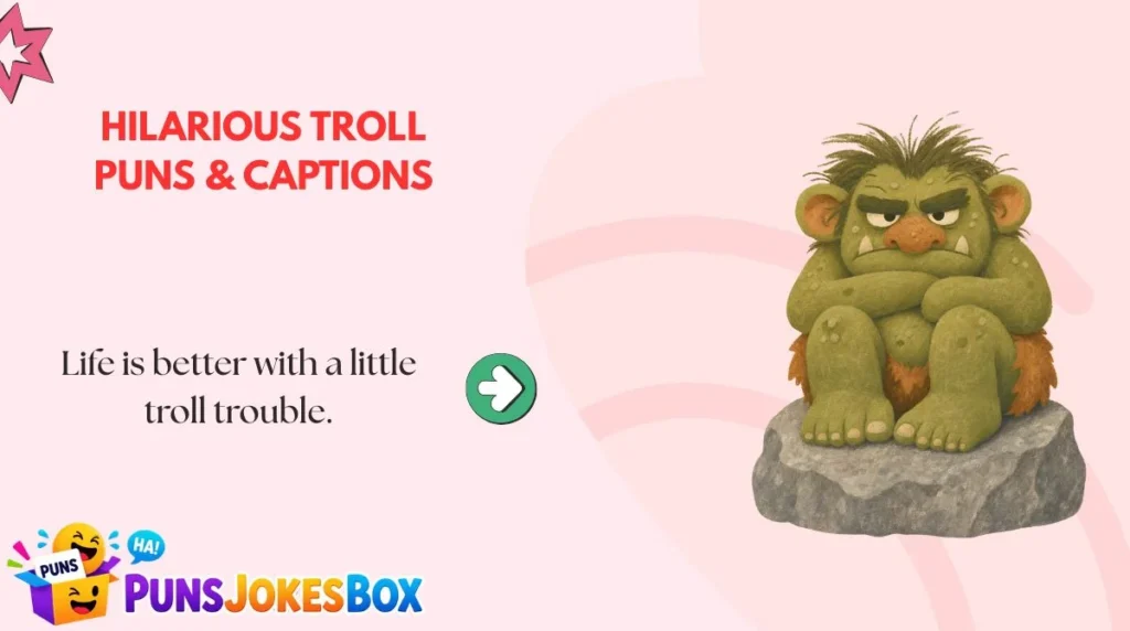 Hilarious Troll Puns & Captions