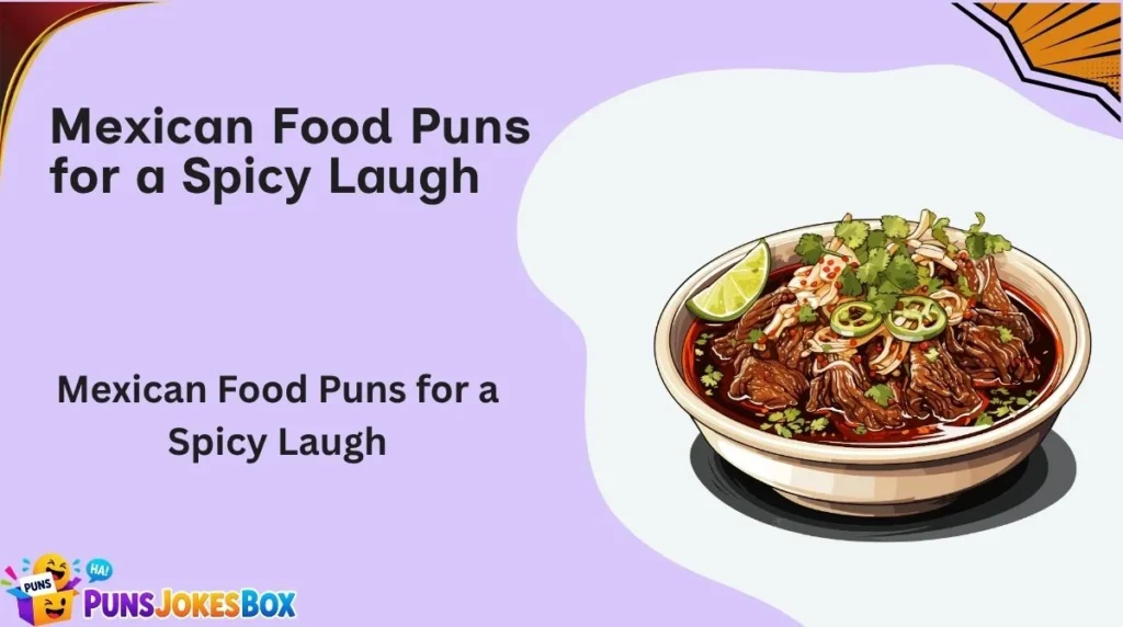 Mexican Food Puns for a Spicy Laugh