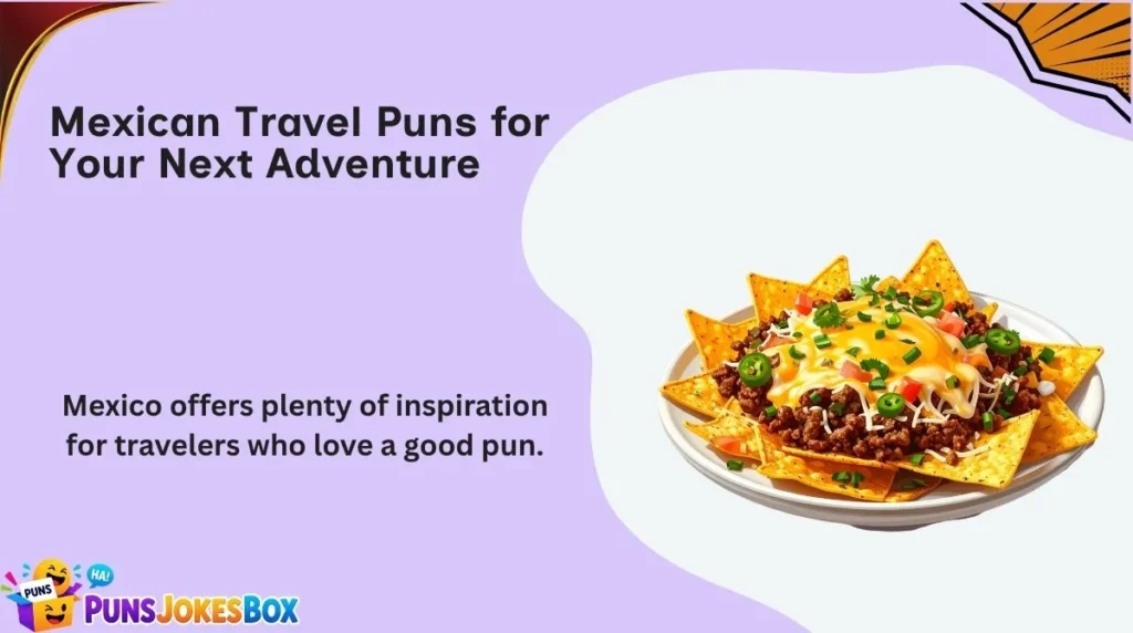 Mexican Travel Puns for Your Next Adventure