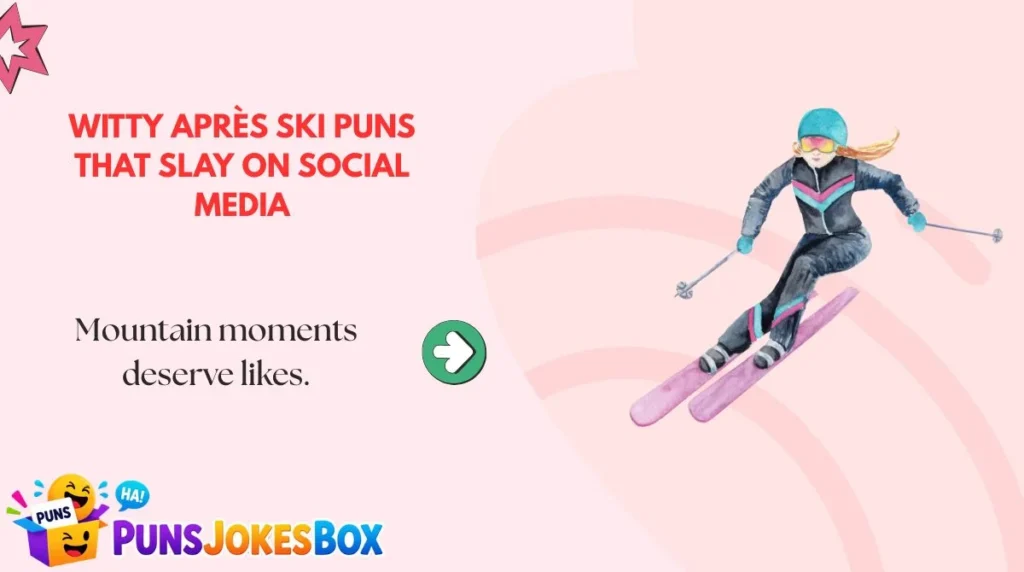 Witty Après Ski Puns That Slay on Social Media
