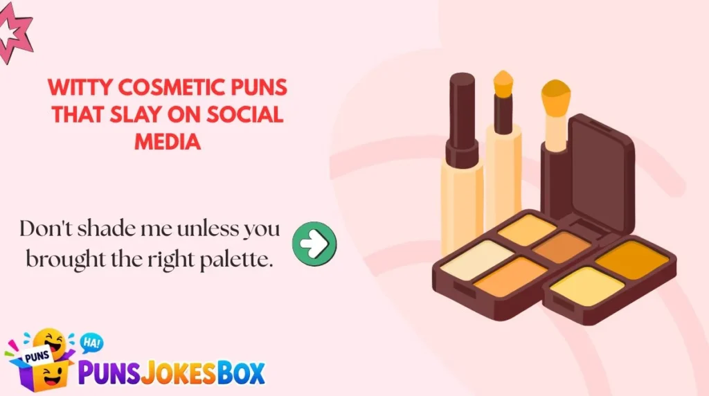 Witty Cosmetic Puns That Slay on Social Media