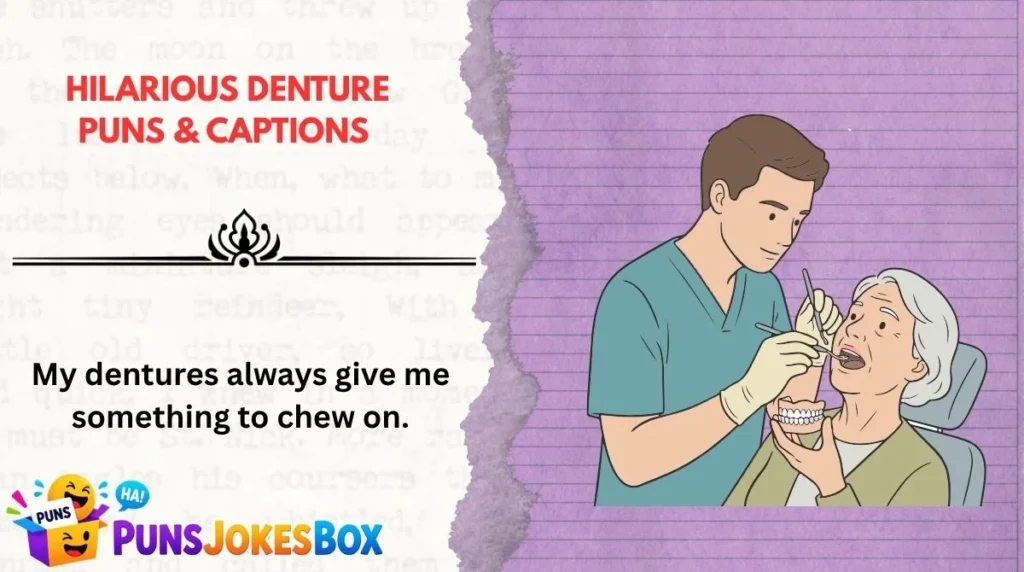 Hilarious Denture Puns & Captions 