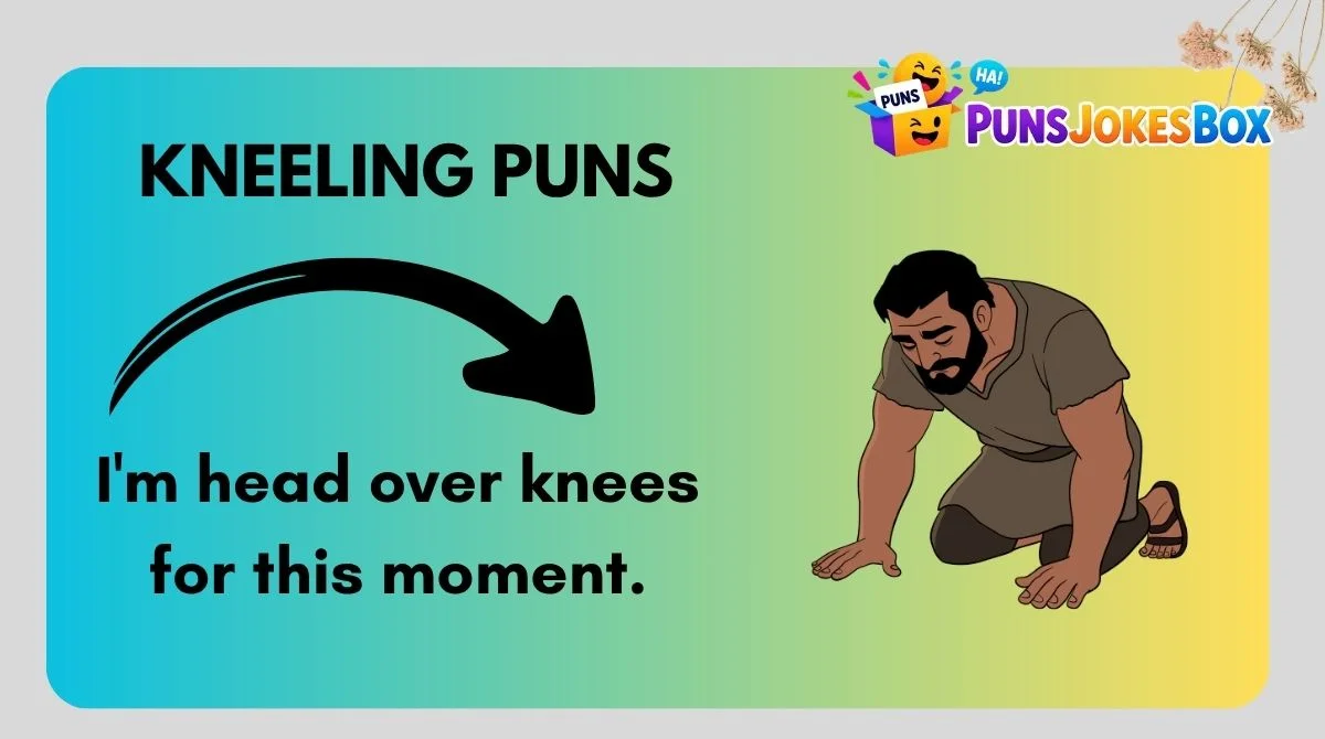 Kneeling Puns