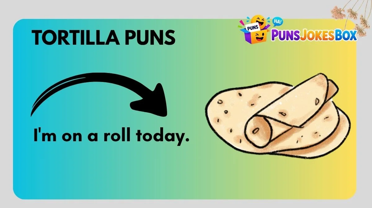 Tortilla Puns