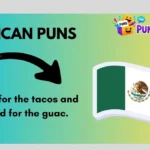 Mexican Puns