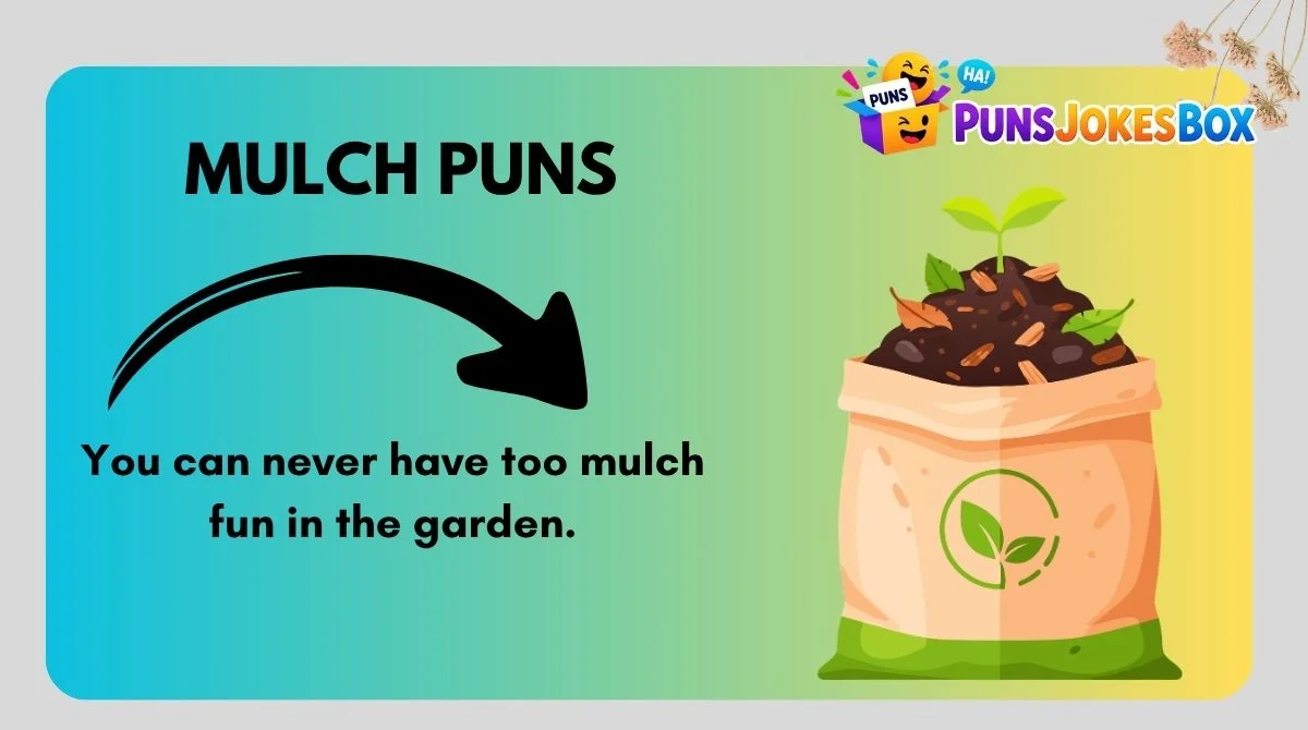 Mulch Puns